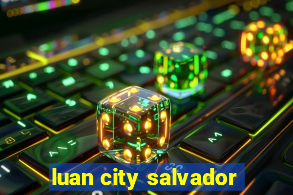 luan city salvador